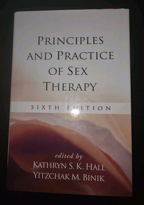 Principles and Practice of Sex Therapy Sixth Edition-Hall/ Binik
