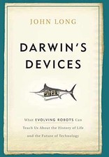 Darwin's Devices: What Evolving Robots Can - Hardcover, by Long John - Very Good
