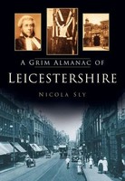 Nicola Sly | A Grim Almanac Of Leicestershire | Taschenbuch | Englisch (2013)