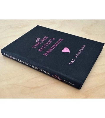 The Real Sex Kittens Handbook by Val Sampson 2006 edition hardback
