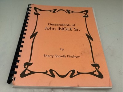 Descendants Of John INGLE Sr.  Sherry Sorrells Finchum