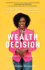 The Wealth Decision: 10 Simple Steps to Achieve Financial Freedom and Build: New