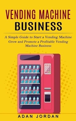 Adan Jordan Vending Machine Business (Paperback)