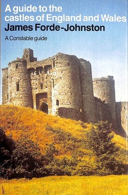 A Guide to the Castles of England and Wales by Forde-Johnston, James