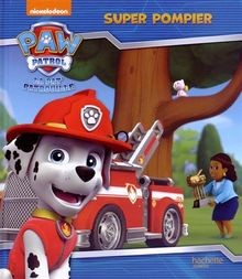 La Pat Patrouille - Super pompier von HACHETTE JEUN. | Buch | Zustand gut