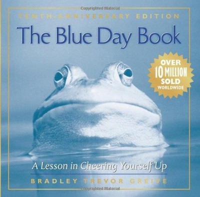 The Blue Day Book: A Lesson in Cheering Yourself Up - Greive, Bradley Trevor