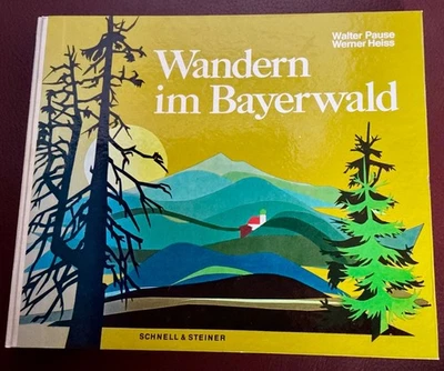 Walter Pause & Werner Heiss @ Wandern im Bayerwald @ 4. Aufl. 1978 @ prima Zust - Bild 1 von 2