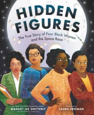 Hidden Figures: The True Story of Four Black Women and th - VERY GOOD