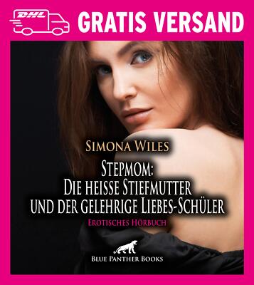 Stepmom: Die heiße Stiefmutter und der gelehrige Liebes-Schüler | Erotisches Hör