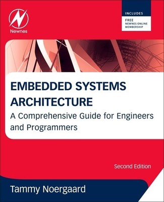 Embedded Systems Architecture: A Comprehensive Guide for Engineers and Progr...