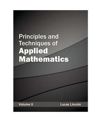 Principles and Techniques of Applied Mathematics: Volume II: Volume II