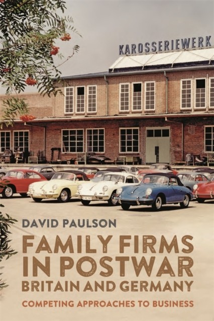 Family Firms in Postwar Britain and Germany: Competing Approaches to Business b - Image 3