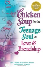 Chicken Soup for the Teenage Soul on Love and Friendship (Chicke