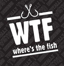 Funny Fishing Vinyl Decal Sticker Wtf Wheres The Fish Car Truck Hook Hunting