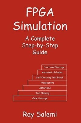 FPGA Simulation: A Complete Step-by-Step Guide - Paperback By Salemi, Ray - GOOD