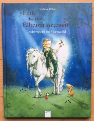 Stefanie Dahle, Lilia, die kleine Elbenprinzessin. Zaubernacht im Elbenwald