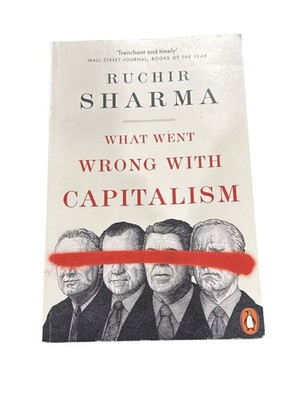 What Went Wrong With Capitalism By Ruchir Sharma Paperback