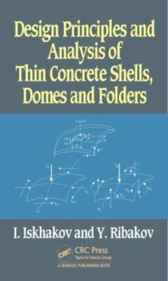Design Principles and Analysis of Thin Concrete Shells, Domes and Folders, Ha...
