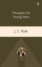 Thoughts For Young Men - Paperback By J.C. Ryle - GOOD