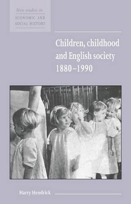 Children, Childhood and English Society, 18801990 by Harry Hendrick (English) Ha