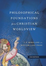 Philosophical Foundations for a Christian Worldview HARDCOVER 2017 by J. P. M...