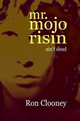 Mr. Mojo Risin' (Ain't Dead),Ron Clooney
