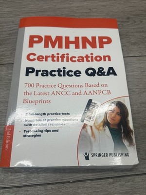 Pmhnp Certification Practice Q&a : 700 Practice Questions Based on the Latest...