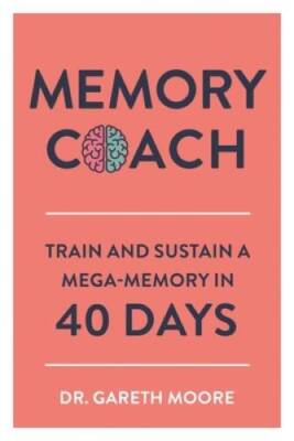 Memory Coach: Train and Sustain a Mega-Memory in 40 Days - Paperback - GOOD
