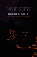 David Scott | Conscripts Of Modernity | Taschenbuch | Englisch (2004)