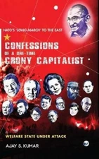 Ajay S Kumar Confessions of a One-Time Crony Capitalist (Hardback)