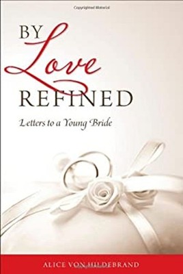 By Love Refined : Letters to a Young Bride Paperback Alice Von Hi
