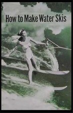 Water Ski Skis 1953 Vintage How-To build PLANS *spruce* Wooden