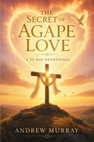 The Secret Of Agape Love (Modern English Version) | Andrew Murray | Englisch