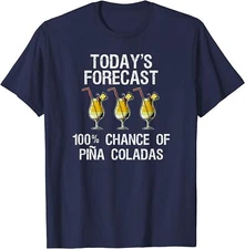 Today's Forecast Chance Of Pina Coladas Cool Gift Unisex T-Shirt