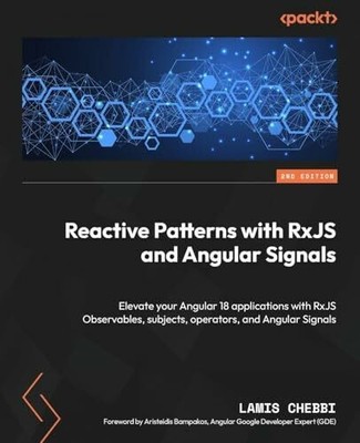 Reactive Patterns with RxJS and Angular Signals: Elevate Buch Packt Publishing