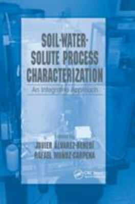 Soil-Water-Solute Process Characterization : An Integrated Approach, Paperbac...