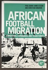 African Football Migration: Aspirations, Experiences and Trajectories, Hardcover