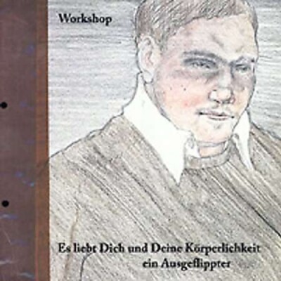 WORKSHOP - ES LIEBT DICH UND DEINE..    CD NEU