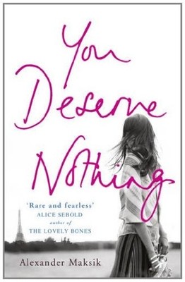 You Deserve Nothing Paperback Alexander Maksik