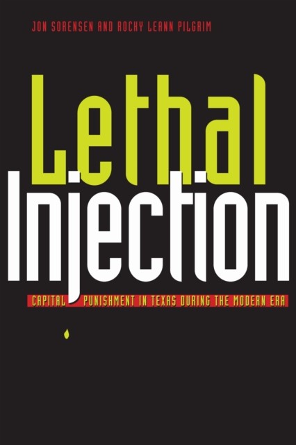Lethal Injection  Capital Punishment in Texas by Jonathan R. Sorensen PAPERBACK