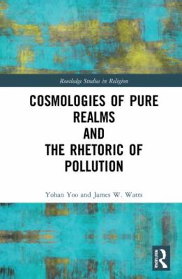 Cosmologies of Pure Realms and the Rhetoric of Pollution, Paperback by Yoo, Y...