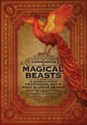 The Compendium of Magical Beasts: An Anatomical Study of Cryptozoology's Most...