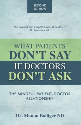 What Patients Don't Say If Doctors Don't Ask: The Mindful Patient-Doctor Relatio