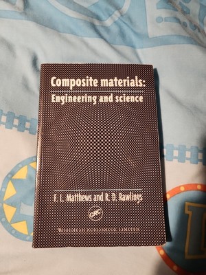 Composite Materials Engineering And Science Rawlings