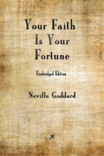 Neville Goddard Your Faith is Your Fortune (Tascabile)