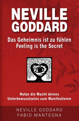 Neville Goddard - Das Geheimnis ist zu fühlen (Feeling is the Secret) | Buch