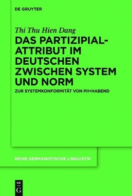Thi Thu Hien Da Das Partizipialattribut im Deutschen zwischen System  (Hardback)