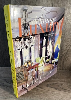 JEFFREY BILHUBER: DEFINING LUXURY: THE QUALITIES OF LIFE - Hardcover *Excellent*
