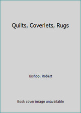 Quilts, Coverlets, Rugs (Knopf Collectors' Guides to American Antiques)