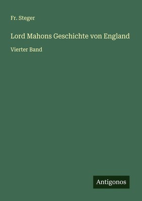 Fr. Steger | Lord Mahons Geschichte von England | Taschenbuch | Deutsch (2025)
